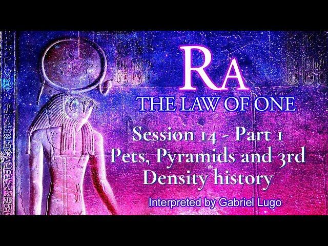 THE LAW OF ONE  SESSION 14 - Part 1 | Pets, Pyramids, and our 3rd Density history