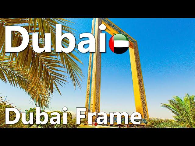 Dubai Frame Observation Deck Review 4K 