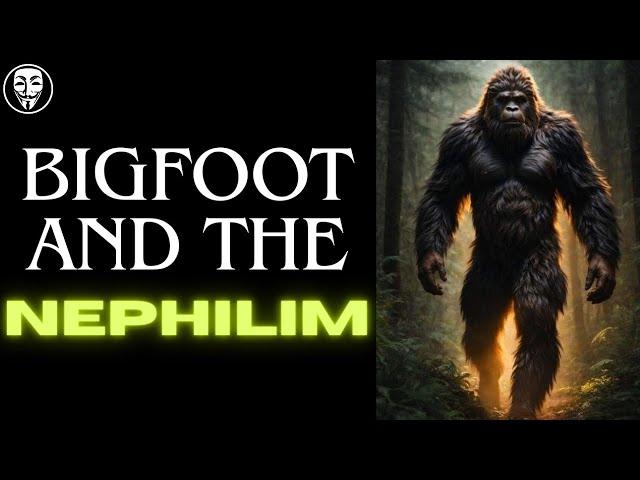 Bigfoot, The Nephilim & The Book Of Enoch