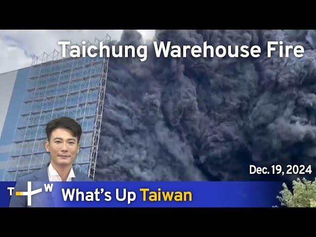 Taichung Warehouse Fire, What's Up Taiwan – News at 20:00, December 19, 2024｜TaiwanPlus News