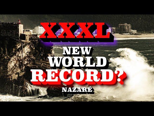 XXXL Nazare - Historical swell: NEW WORLD RECORD?