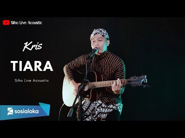 TIARA - KRIS | SIHO LIVE ACOUSTIC