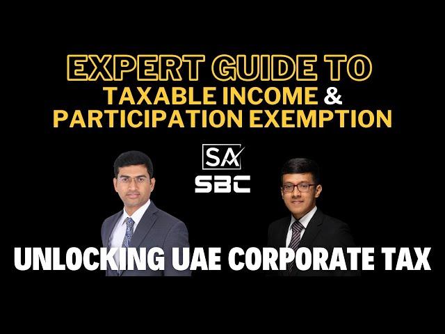 Unlocking UAE Corporate Tax: Expert Guide to Taxable Income & Participation Exemption