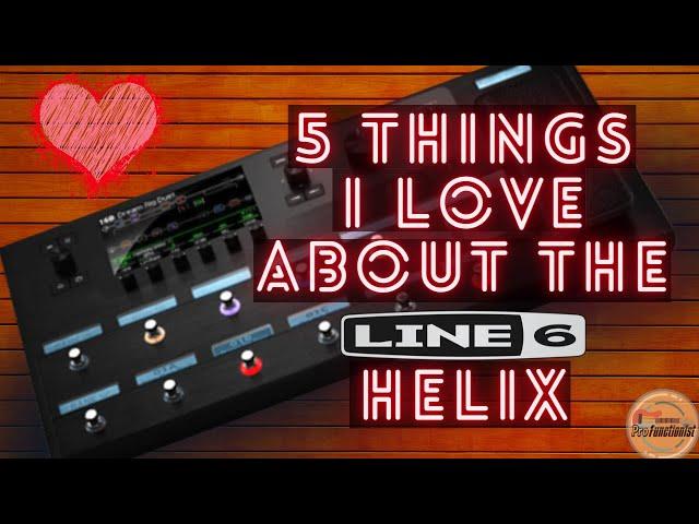 5 Things I Love About The Line 6 Helix