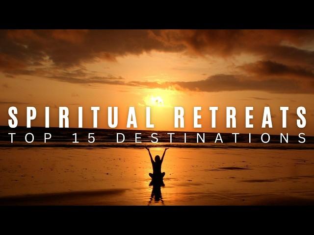 Top 15 Spiritual Retreats: Find Your Peace!