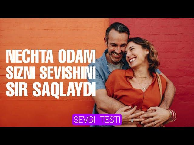 Sevgi testi  Nechta odam sizni sevishini sir saqlayapti ushbu test aytadi