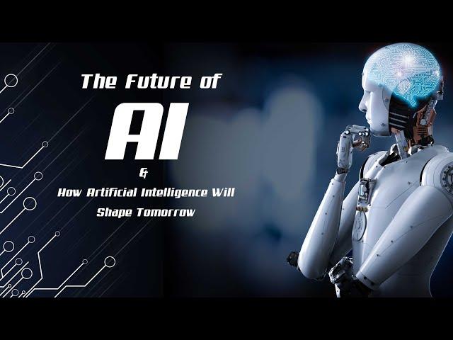 The Future of AI : How Artificial Intelligence Will Shape Tomorrow | #future #futureofai