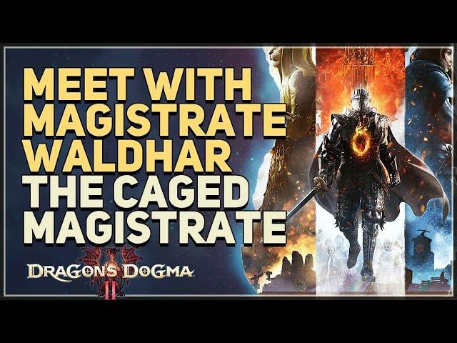 Meet with Magistrate Waldhar Dragon's Dogma 2