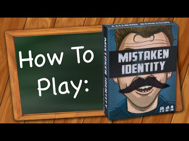 How to play Mistaken Identity