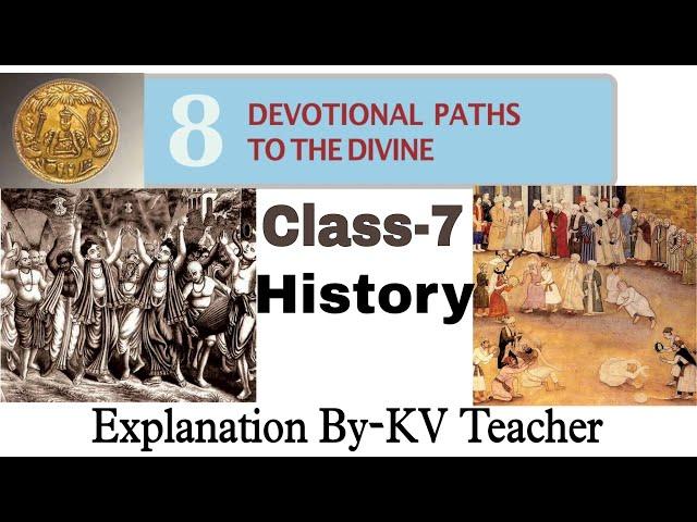 (P-1) Class-7 History / Devotional Paths to The Divine / NCERT Chapter 8 Explanation By-KV Teacher