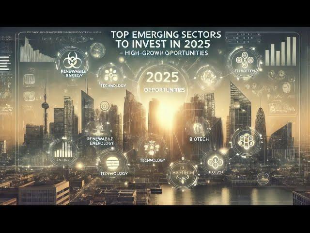 Top Emerging Sectors to Invest in 2025 | High-Growth Opportunities