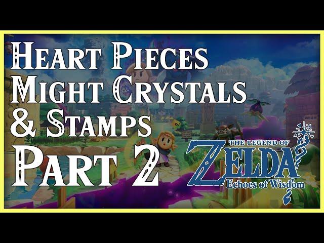 Zelda Echoes of Wisdom • Heart Pieces, Might Crystals, & Stamps Collectible Locations Part 2