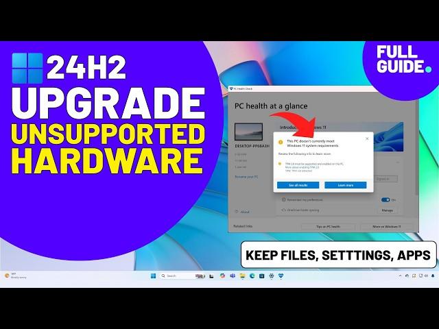 Windows 11 24H2: Upgrade Unsupported Hardware