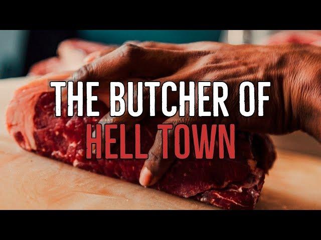 ''The Butcher of Helltown'' | THE HELLTOWN CHRONICLES [RETURN OF THE CLASSIC EXCLUSIVE SERIES]