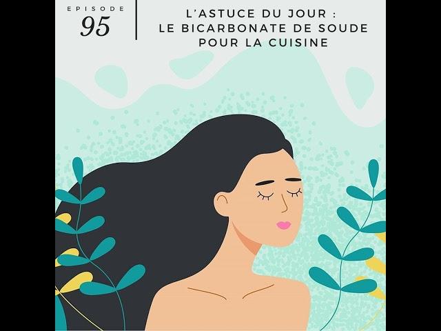 #95 - L’astuce du jour : le bicarbonate de soude pour la cuisine