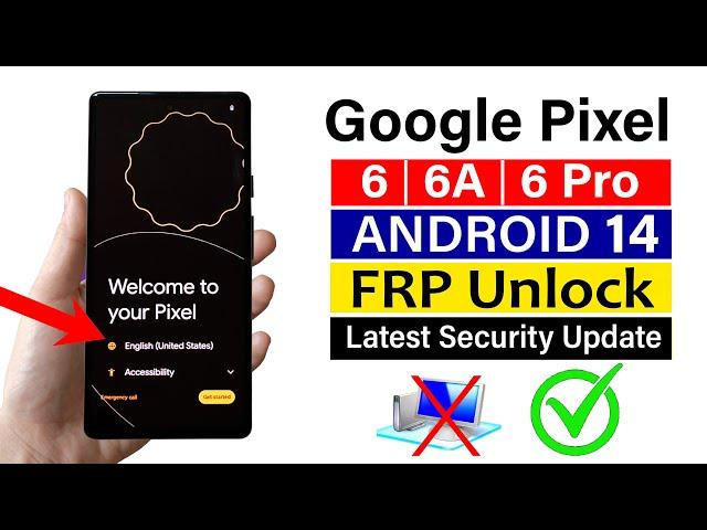 Google Pixel 6/6A/6 Pro : FRP BYPASS - Android 14 Latest Update (Without Pc)