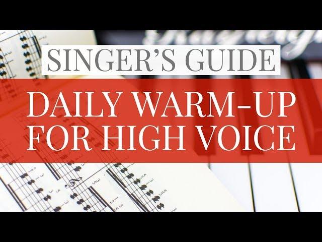 Daily Warm-Up For High Voice - Singer's Guide 