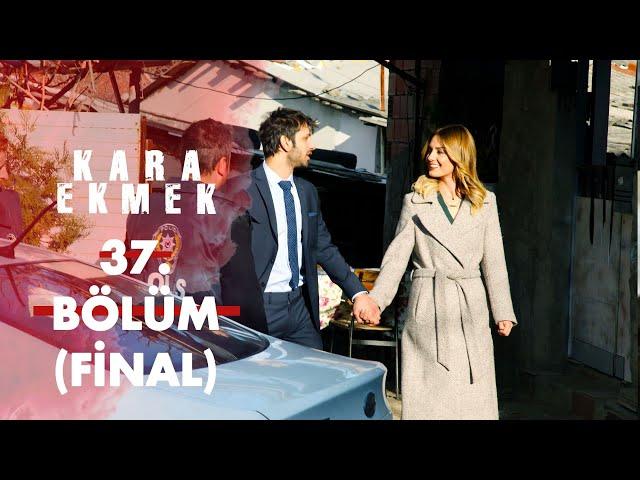 Kara Ekmek 37. Bölüm FİNAL