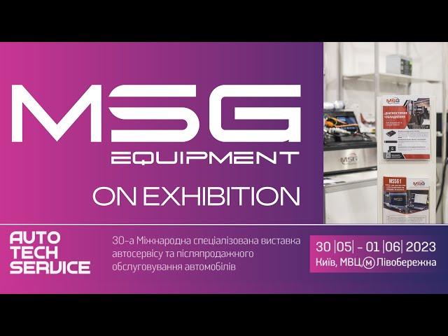 MSG Equipment on the exhibition AutoTech Service 2023 in Kyiv, Ukraine