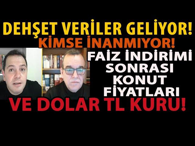 DEHŞET VERİLER GELİYOR! KİMSE İNANMIYOR! FAİZ İNDİRİMİ SONRASI KONUT FİYATLARI VE DOLAR TL KURU!