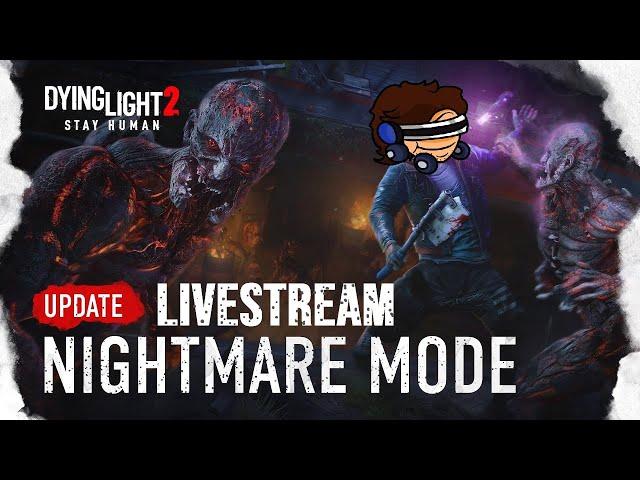 Dying Light 2 NIGHTMARE UPDATE - Watch Party & Playthrough Stream