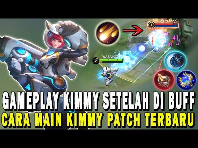 CARA MAIN KIMMY PATCH TERBARUGAMEPLAY KIMMY BUFFBUILD KIMMY TERSAKITTUTORIAL KIMMY BUFF - MLBB