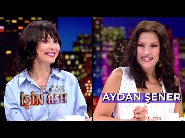 Aslı Şafak'la İşin Aslı - Aydan Şener | 17 Eylül 2024