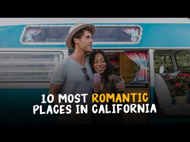 10 Most Romantic Places in California