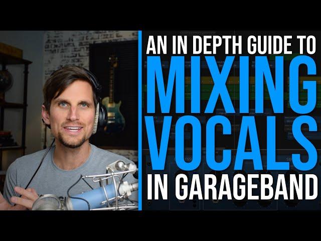 A Beginner's Guide To Mixing Vocals In GarageBand [GarageBand Tutorial]