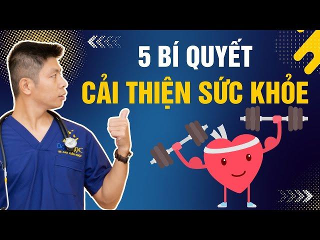 5 Bí Quyết Giúp Bạn Đạt Được Sức Khỏe Tuyệt Vời Mà Bạn Có Thể Làm Ngay Hôm Nay | Dr Ngọc