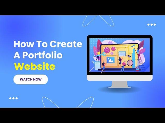 How To Create A Portfolio Website (Easily)