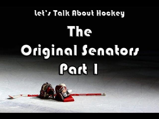 Let's Talk About Hockey (The Original Senators Part 1)