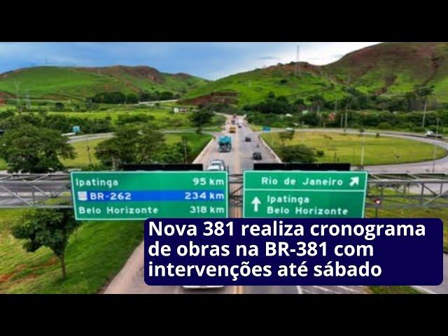 Nova 381 realiza cronograma de obras na BR-381 com intervenções até sábado