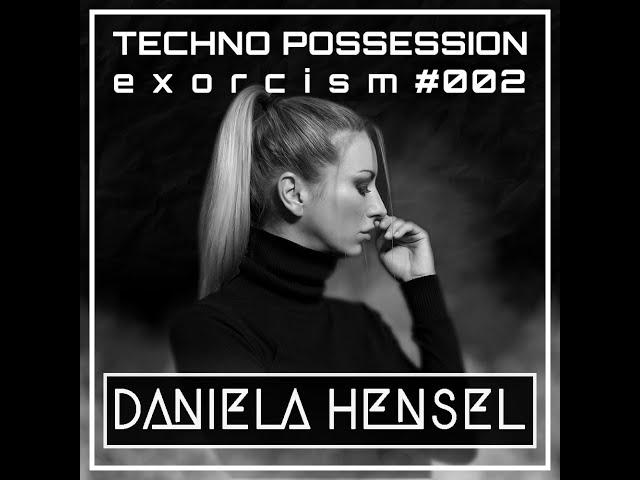 DANIELA HENSEL @ Techno Possession | Exorcism #002