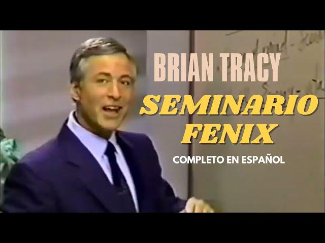 SEMINARIO FENIX BRIAN TRACY COMPLETO EN ESPAÑOL