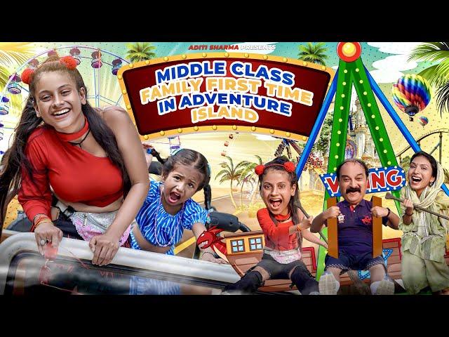 Middle Class Family First Time In Adventure island || Aditi Sharma