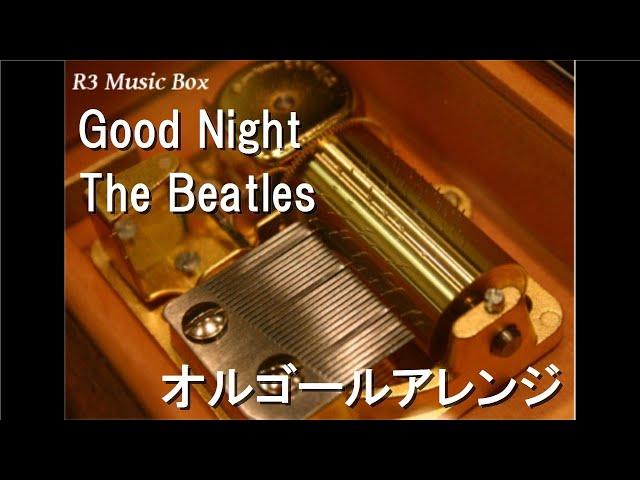 Good Night/The Beatles【オルゴール】