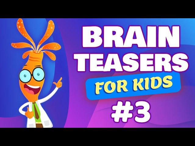 BRAIN TEASERS for KIDS #3 | Fun and Mind Developing (With Answers)