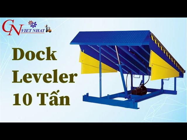 Dock Leveler 10 Tấn | Sàn Nâng Thuỷ Lực | Cầu Dẫn Xe Nâng Giá Rẻ | 0868.501.196