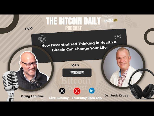 Ep#14 : Craig LeBlanc w/ Dr. Jack Kruse | The Daily Bitcoin Podcast