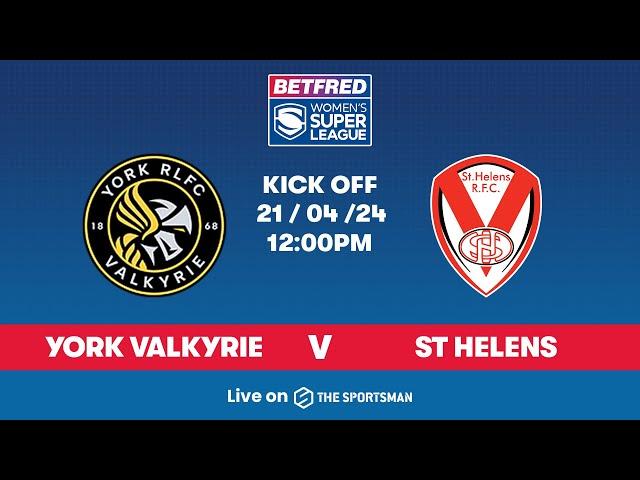 21/04 - LIVE Betfred Women's Super League - York Valkyrie vs St Helens