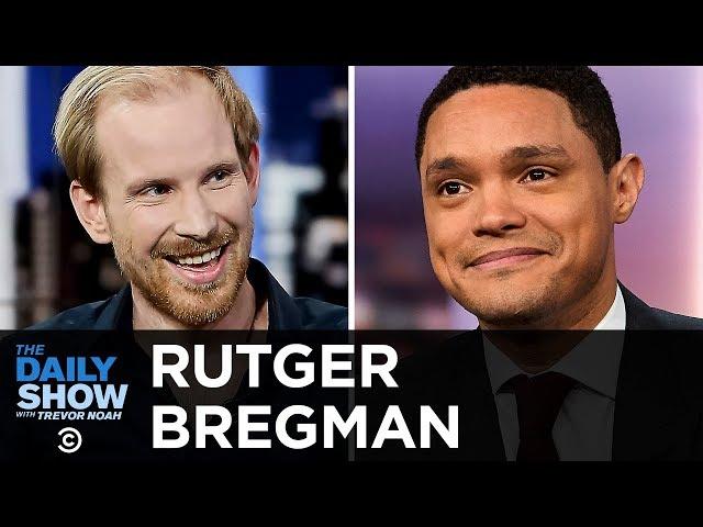 Rutger Bregman - “Utopia for Realists” and Big Ideas for an Equitable Economy | The Daily Show