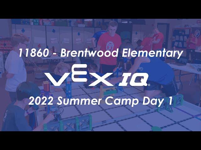 11860 Brentwood Robotics 2022 VEX IQ Summer Camp - Day 1