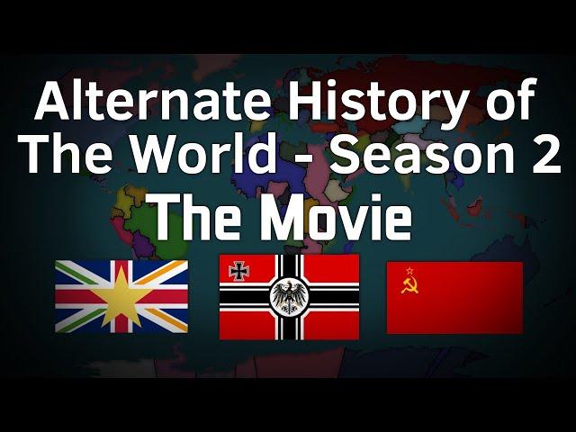 Alternate History of The World - The Movie (Season 2)