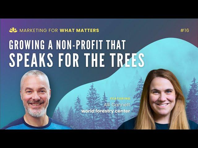 016 | World Forestry Center: Growing a Non-Profit That Speaks for the Trees