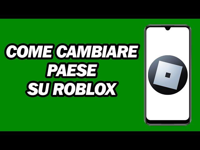 Come Cambiare Paese Su Roblox | Cambia Posizione Sull'account Roblox