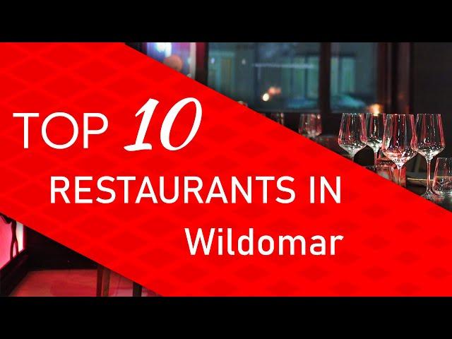 Top 10 best Restaurants in Wildomar, California