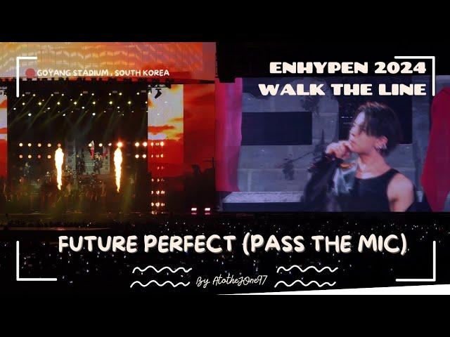 Future Perfect (Pass the Mic) - ENHYPEN WALK THE LINE GOYANG FANCAM LIVE PERFORMANCE