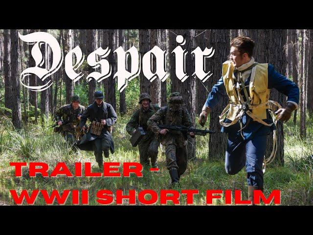 TRAILER - ‘Despair’ WW2 short film