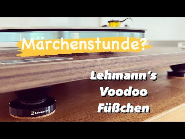 Märchenstunde?  Lehmann's Voodoo Füßchen - Lehmann Audio 3S Gerätefüße - HiFi Zubehör Must have?